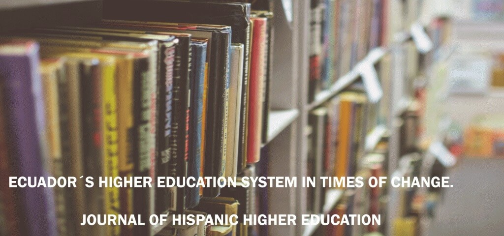 ECUADOR´S HIGHER EDUCATION SYSTEM IN TIMES OF CHANGE.